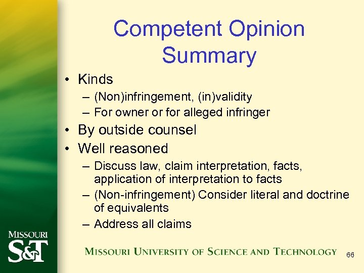 Competent Opinion Summary • Kinds – (Non)infringement, (in)validity – For owner or for alleged