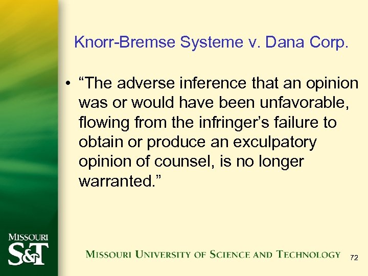 Knorr-Bremse Systeme v. Dana Corp. • “The adverse inference that an opinion was or