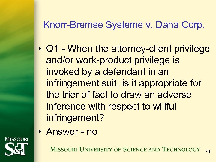 Knorr-Bremse Systeme v. Dana Corp. • Q 1 - When the attorney-client privilege and/or