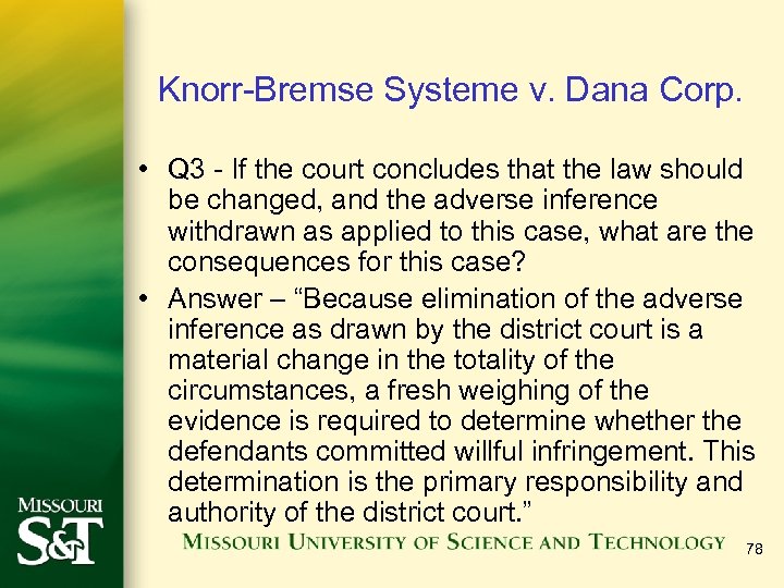 Knorr-Bremse Systeme v. Dana Corp. • Q 3 - If the court concludes that