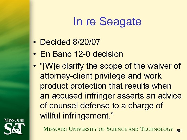 In re Seagate • Decided 8/20/07 • En Banc 12 -0 decision • “[W]e