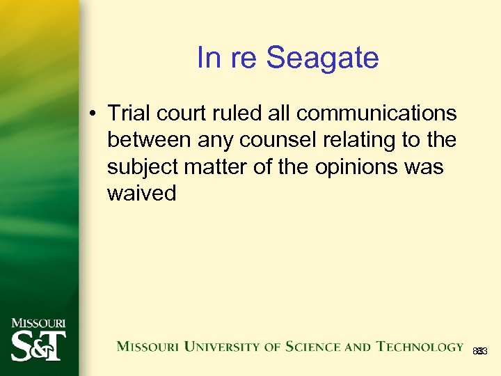 In re Seagate • Trial court ruled all communications between any counsel relating to