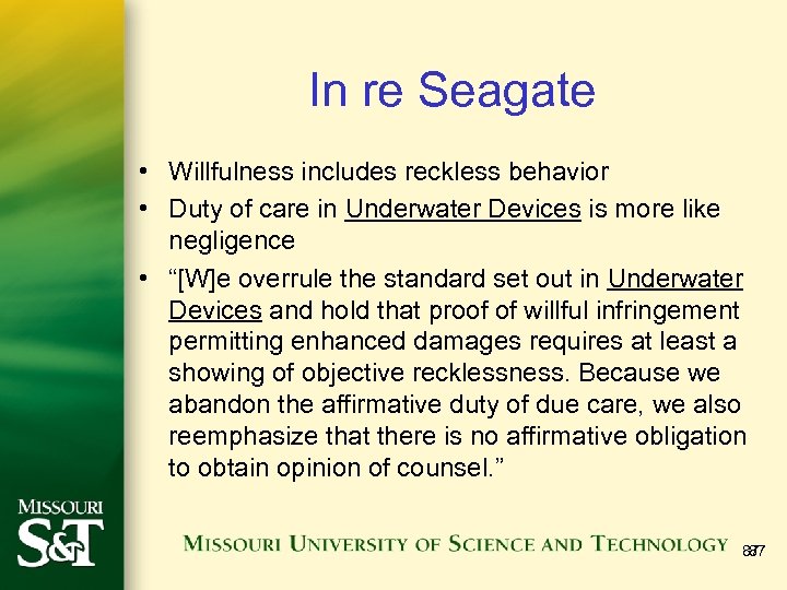 In re Seagate • Willfulness includes reckless behavior • Duty of care in Underwater