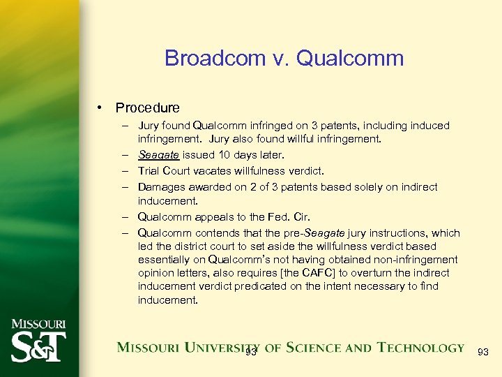 Broadcom v. Qualcomm • Procedure – Jury found Qualcomm infringed on 3 patents, including