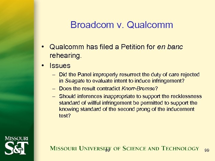 Broadcom v. Qualcomm • Qualcomm has filed a Petition for en banc rehearing. •