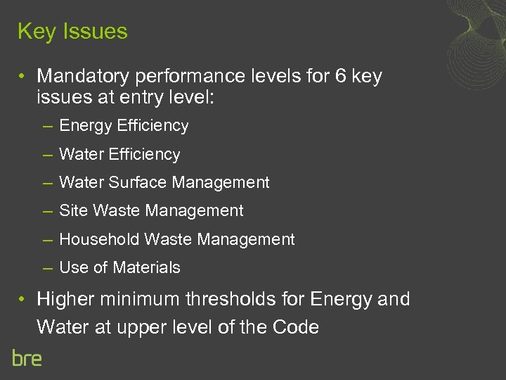 Key Issues • Mandatory performance levels for 6 key issues at entry level: –