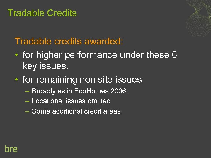 Tradable Credits Tradable credits awarded: • for higher performance under these 6 key issues.