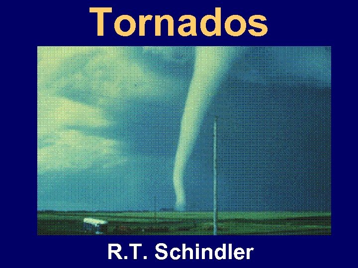 Tornados R. T. Schindler 