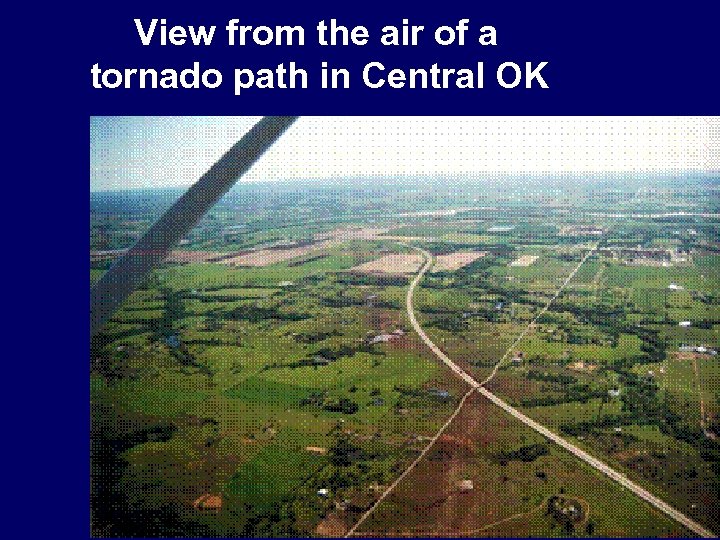 View from the air of a tornado path in Central OK 