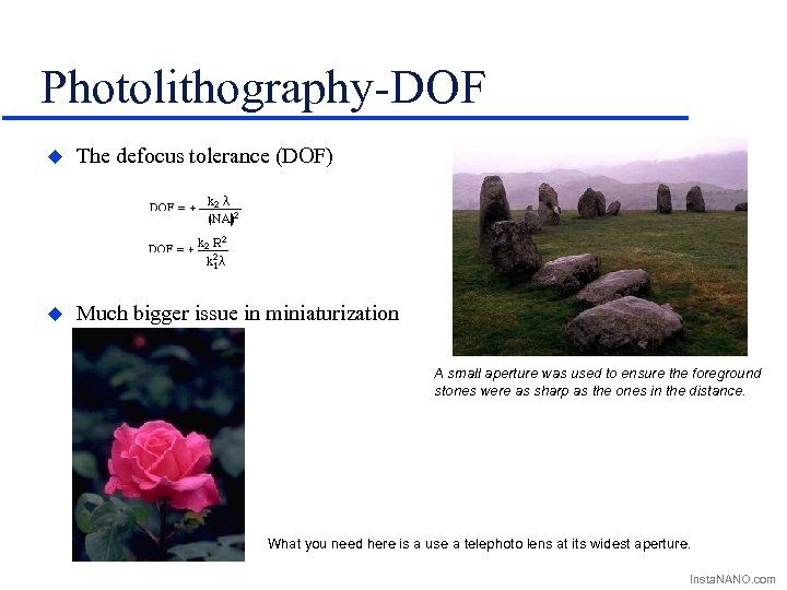 Photolithography-DOF u The defocus tolerance (DOF) u Much bigger issue in miniaturization science than