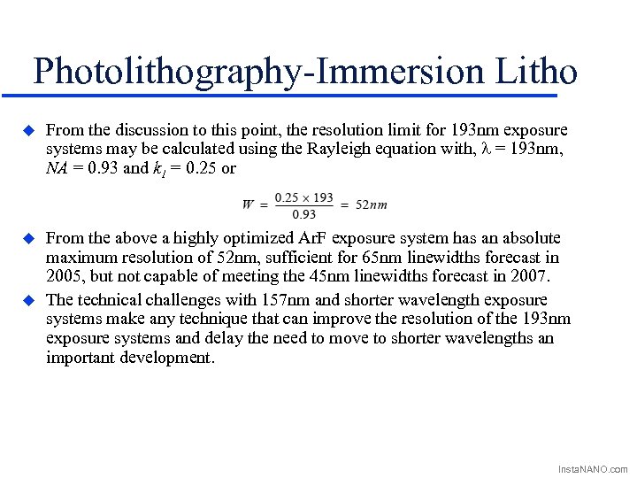 Photolithography-Immersion Litho u From the discussion to this point, the resolution limit for 193