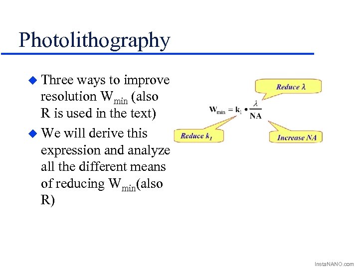 Photolithography u Three ways to improve resolution Wmin (also R is used in the