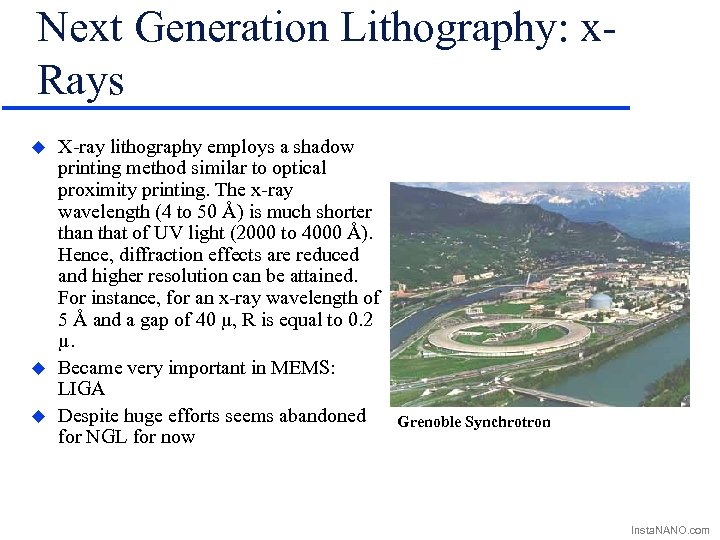 Next Generation Lithography: x. Rays u u u X-ray lithography employs a shadow printing