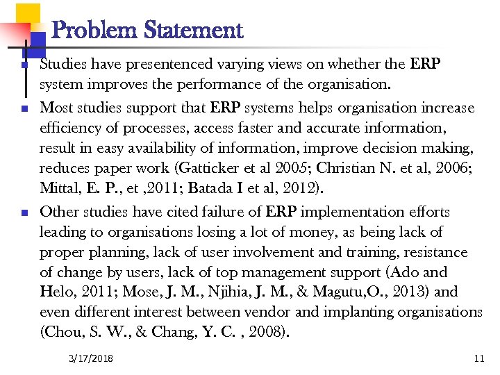 Problem Statement n n n Studies have presentenced varying views on whether the ERP