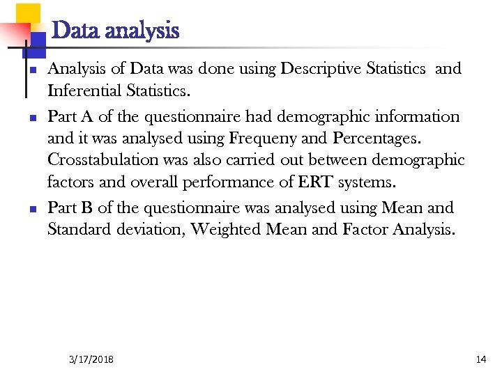 Data analysis n n n Analysis of Data was done using Descriptive Statistics and