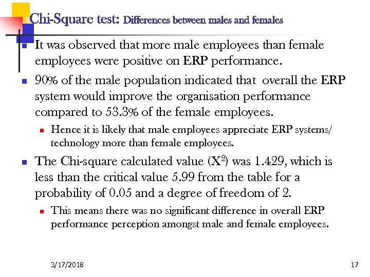 Chi-Square test: Differences between males and females n n It was observed that more