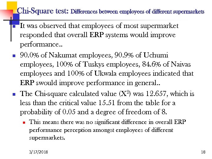 Chi-Square test: Differences between employees of different supermarkets n n n It was observed