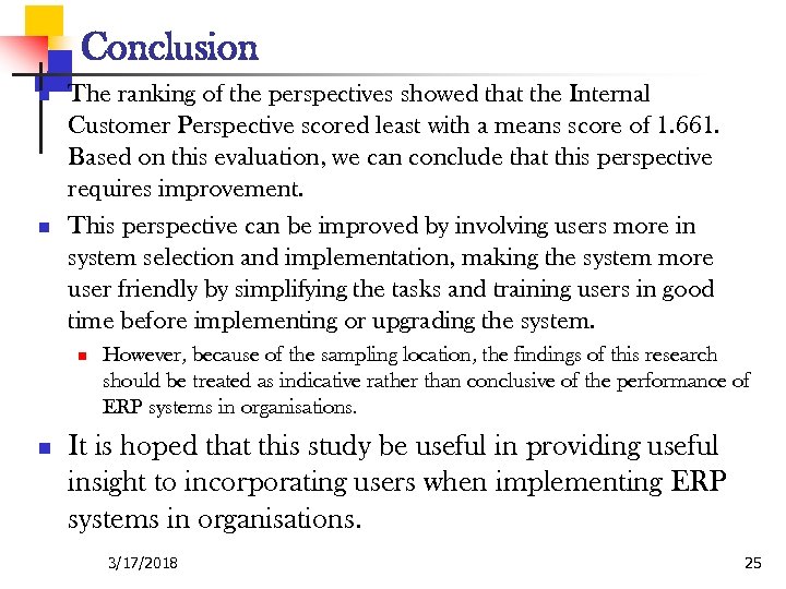 Conclusion n n The ranking of the perspectives showed that the Internal Customer Perspective