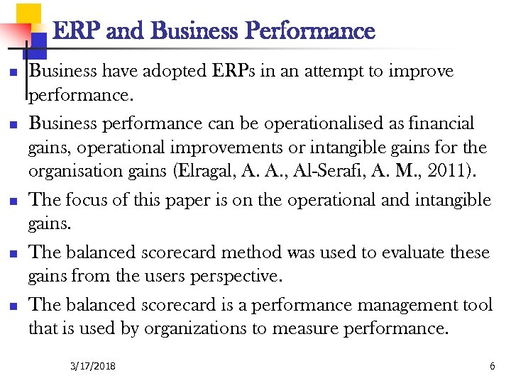 ERP and Business Performance n n n Business have adopted ERPs in an attempt