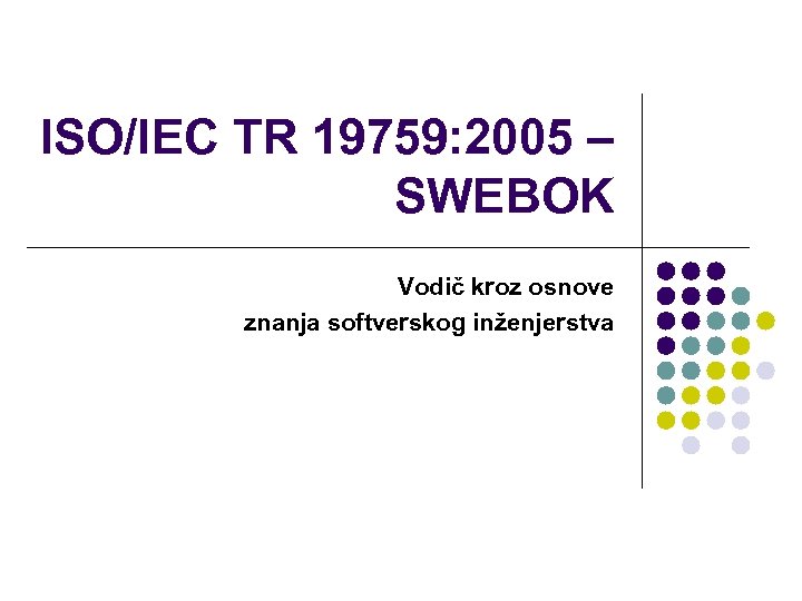 ISO/IEC TR 19759: 2005 – SWEBOK Vodič kroz osnove znanja softverskog inženjerstva 