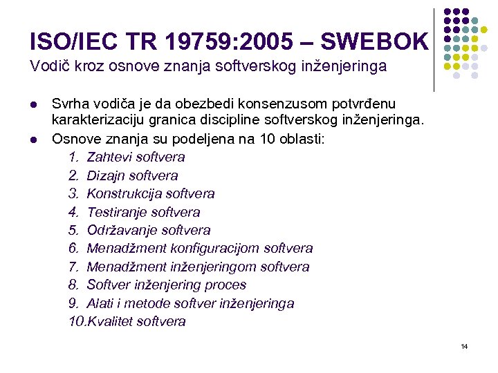 ISO/IEC TR 19759: 2005 – SWEBOK Vodič kroz osnove znanja softverskog inženjeringa l l