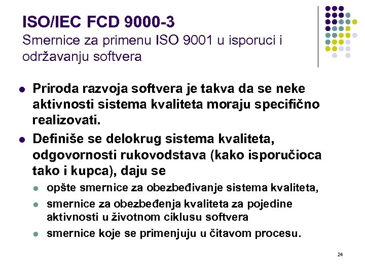 ISO/IEC FCD 9000 -3 Smernice za primenu ISO 9001 u isporuci i održavanju softvera