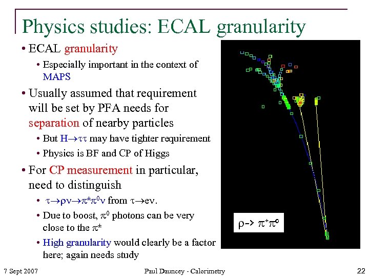 Physics studies: ECAL granularity • Especially important in the context of MAPS • Usually