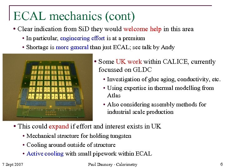 ECAL mechanics (cont) • Clear indication from Si. D they would welcome help in