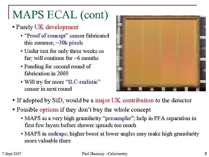 MAPS ECAL (cont) • Purely UK development • “Proof of concept” sensor fabricated this