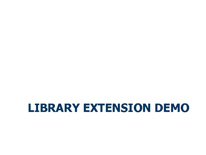LIBRARY EXTENSION DEMO 