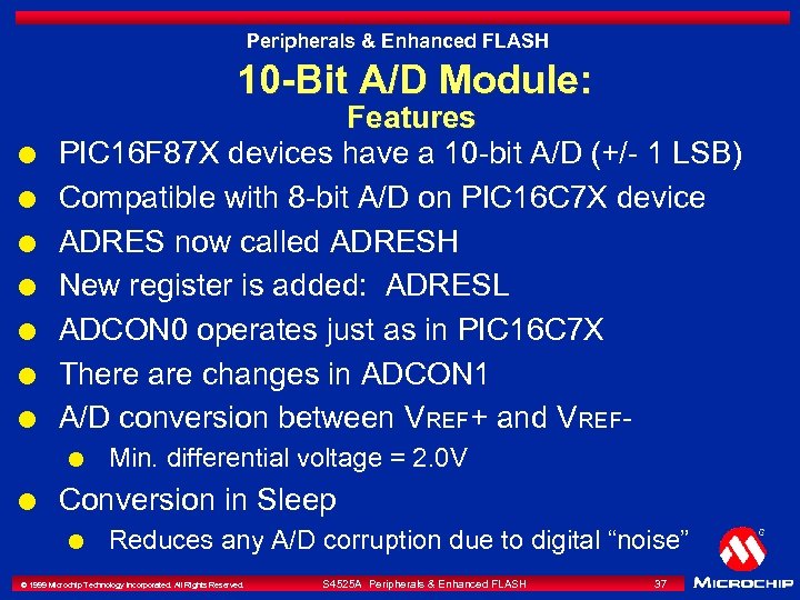 Peripherals & Enhanced FLASH 10 -Bit A/D Module: l l l l Features PIC