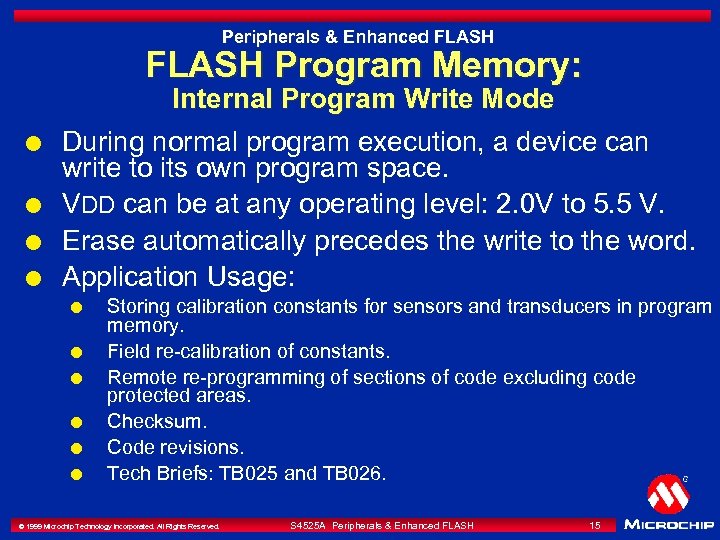 Peripherals & Enhanced FLASH Program Memory: l l Internal Program Write Mode During normal