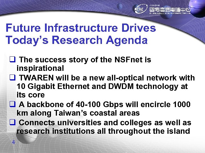 Future Infrastructure Drives Today’s Research Agenda q The success story of the NSFnet is