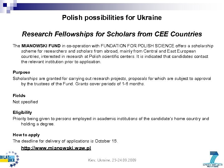 Polish possibilities for Ukraine Research Fellowships for Scholars from CEE Countries The MIANOWSKI FUND