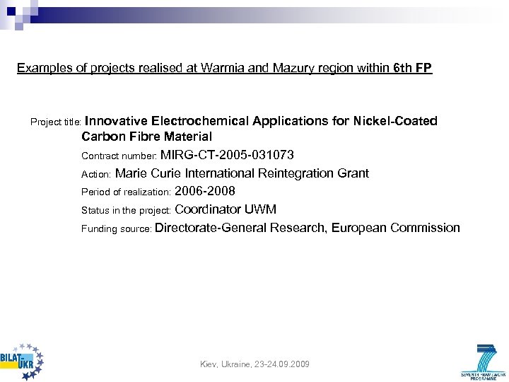 Examples of projects realised at Warmia and Mazury region within 6 th FP Project
