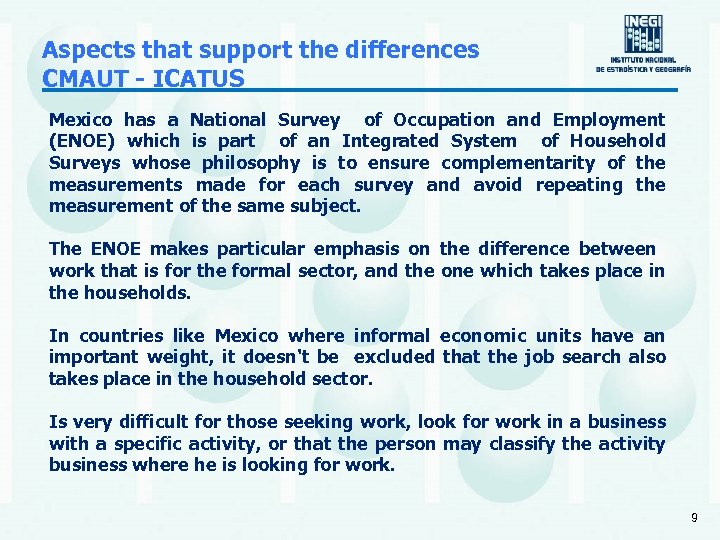 Aspects that support the differences CMAUT - ICATUS Mexico has a National Survey of