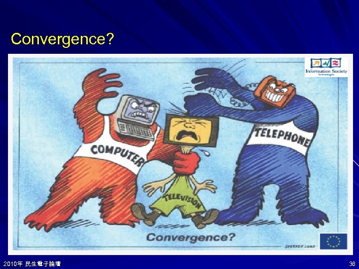 Convergence? 2010年 民生電子論壇 2010年 36 