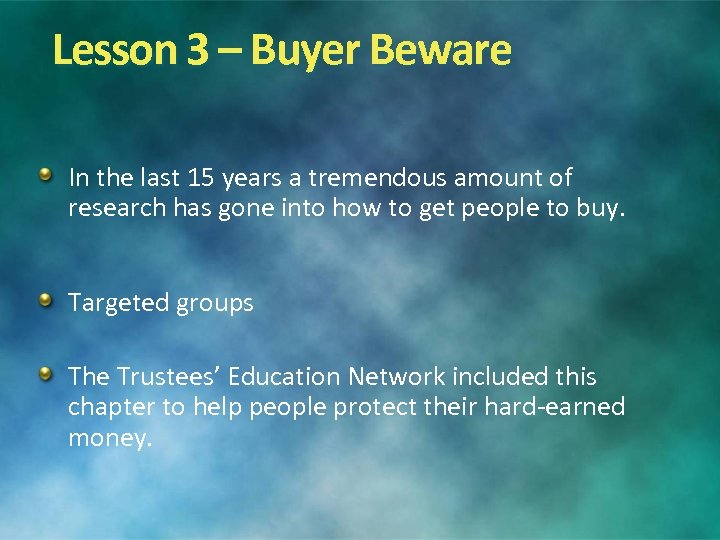 Lesson 3 – Buyer Beware In the last 15 years a tremendous amount of