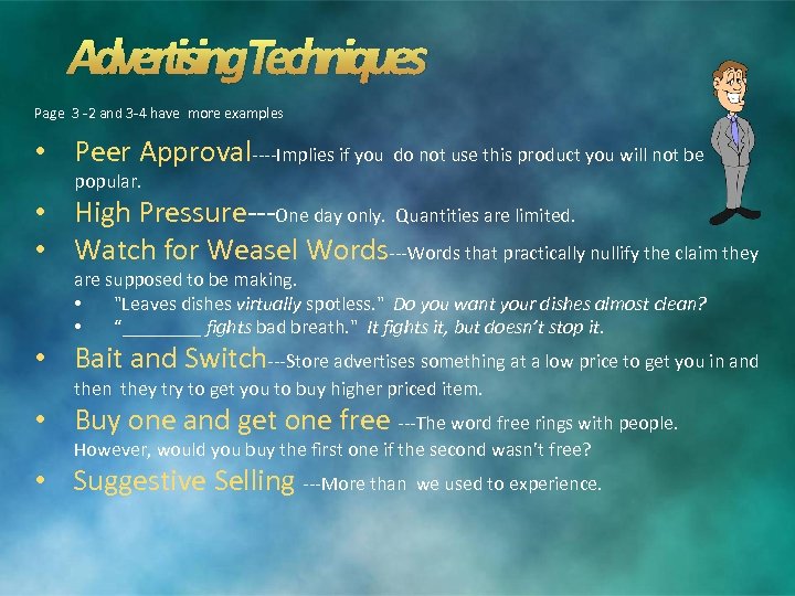 Advertising. Techniques Page 3 -2 and 3 -4 have more examples • Peer Approval----Implies