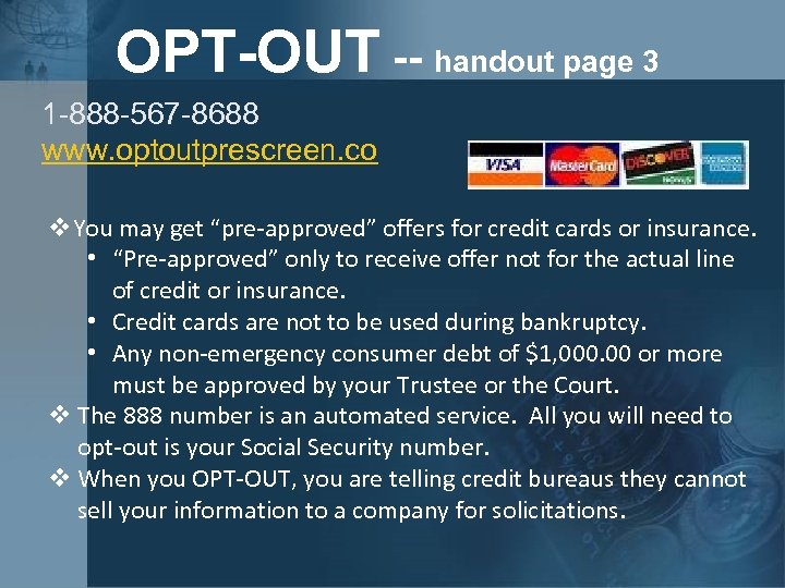 OPT-OUT -- handout page 3 1 -888 -567 -8688 www. optoutprescreen. co v. You