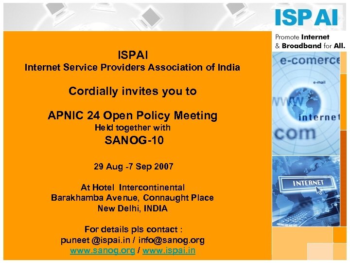 ISPAI Internet Service Providers Association of India Cordially invites you to APNIC 24 Open