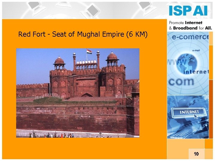 Red Fort - Seat of Mughal Empire (6 KM) 10 