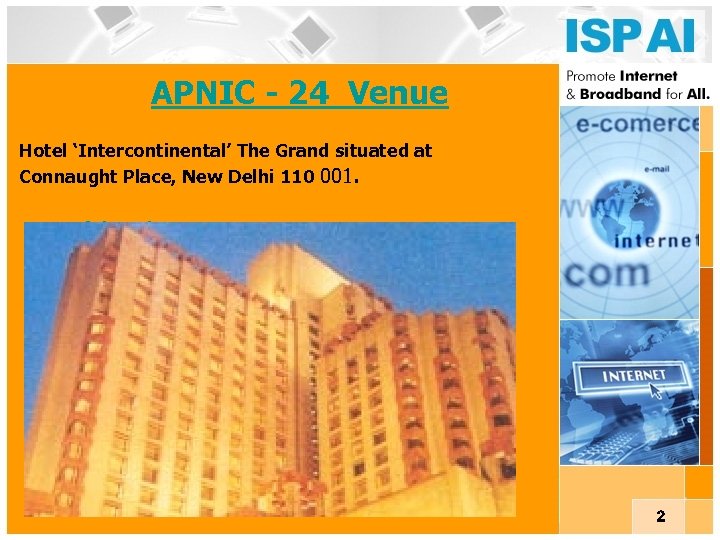 APNIC - 24 Venue Hotel ‘Intercontinental’ The Grand situated at Connaught Place, New Delhi