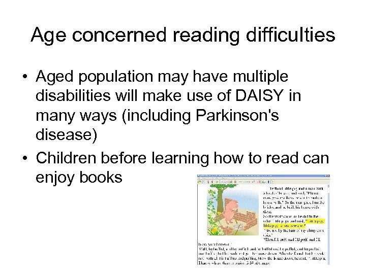 Age concerned reading difficulties • Aged population may have multiple disabilities will make use