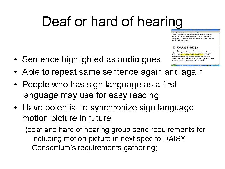 Deaf or hard of hearing • Sentence highlighted as audio goes • Able to
