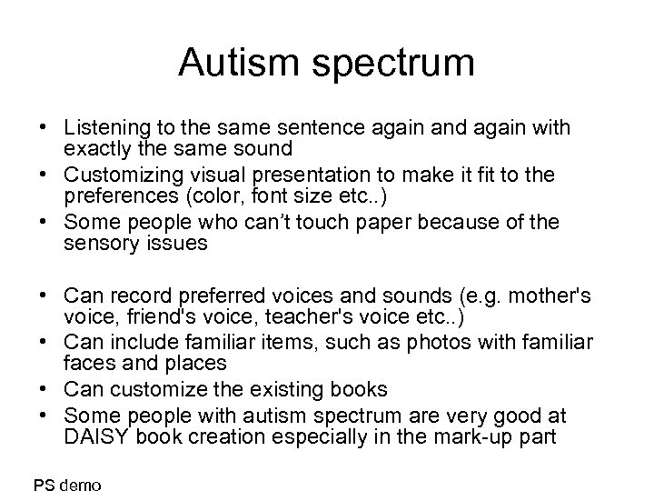 Autism spectrum • Listening to the same sentence again and again with exactly the