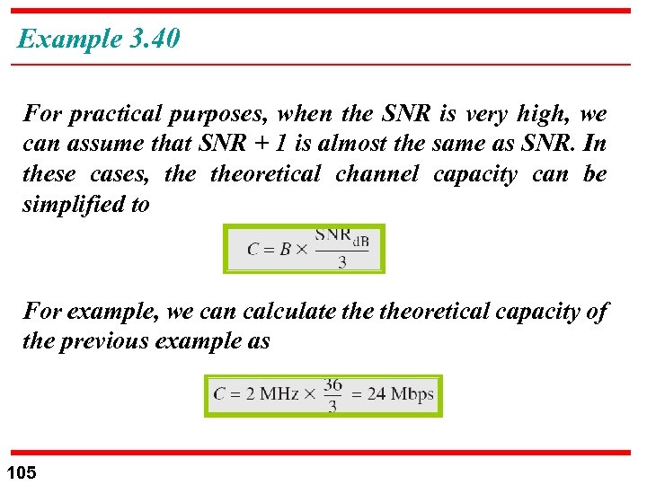 Example 3. 40 For practical purposes, when the SNR is very high, we can