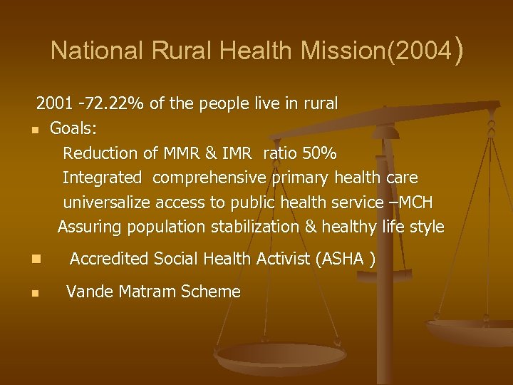National Rural Health Mission(2004) 2001 -72. 22% of the people live in rural n