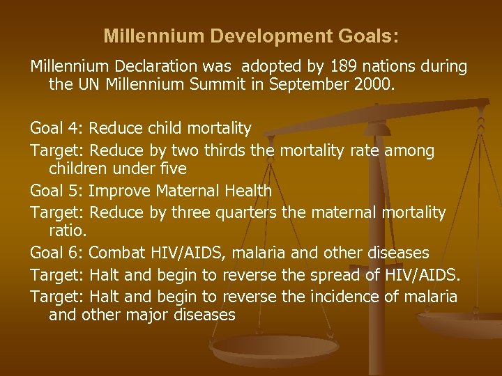 Millennium Development Goals: Millennium Declaration was adopted by 189 nations during the UN Millennium