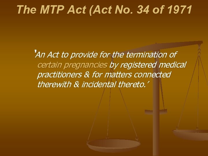 The MTP Act (Act No. 34 of 1971 ‘An Act to provide for the